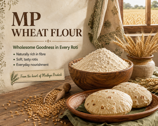 Fresh MP wheat flour (atta) sourced from Madhya Pradesh, stone-ground for authentic taste and nutrition