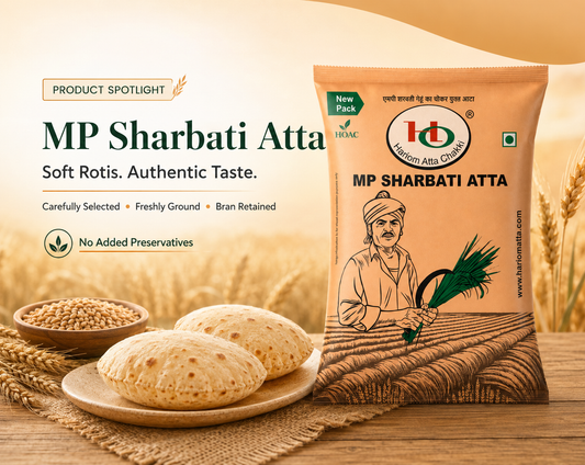 MP Sharbati Atta: The Secret Behind Soft and Delicious Rotis