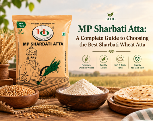 MP Sharbati Atta: A Complete Guide to Choosing the Best Sharbati Wheat Atta