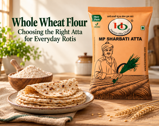 Whole Wheat Flour: Choosing the Right Atta for Everyday Rotis